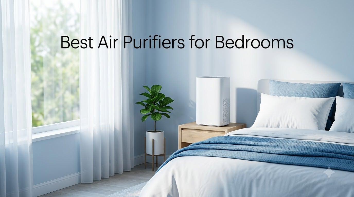 Best Air Purifiers for Bedrooms