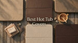 Best Hot Tub Covers