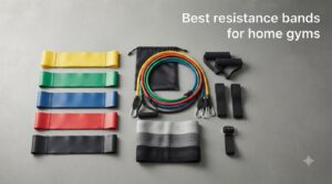 Best resistance bands for home gyms