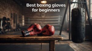Best boxing gloves for beginners