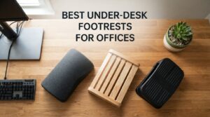 Best under-desk footrests for offices