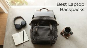 Best Laptop Backpacks