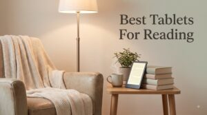 Best Tablets For Reading