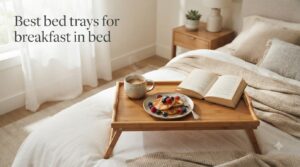 Best bed trays for breakfast in bed