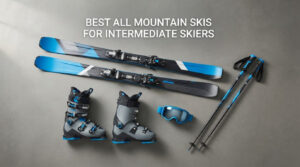 best all mountain skis for intermediate skiers