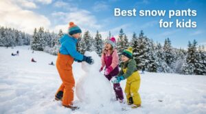 Best snow pants for kids