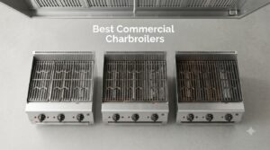Best Commercial Charbroilers