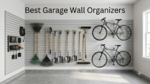 Best Garage Wall Organizers