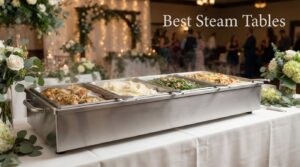 Best Steam Tables