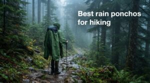 Best rain ponchos for hiking