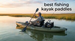 best fishing kayak paddles