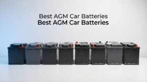 Best AGM Car Batteries